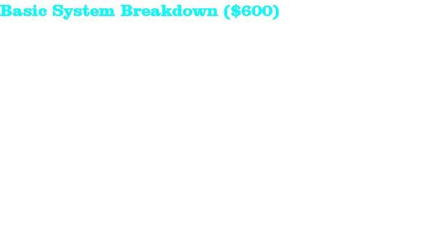 Basic System Breakdown ($600) 4 hours of music (overtime price is our standard $30 per half hour) no mileage charge upto 20 miles round trip from zip code 15601 Wired and wireless microphones some add-ons available Basic system is the stripped down standard system for events outdoors where lights aren't needed and the extra time might not be needed but is available. Please note due to recent abuse, new terms apply to this package. Package is only available for outdoor events during daylight hours or when over 60% of the event is during daylight. ie. parks, Pavilion, Gazebos, etc. 